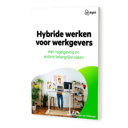 Hybride werken voor werkgevers handleiding van KPN