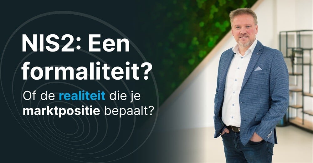 NIS2: De richtlijn is bekend, maar is jouw organisatie écht klaar?